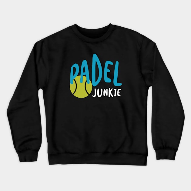 Padel Junkie Crewneck Sweatshirt by whyitsme